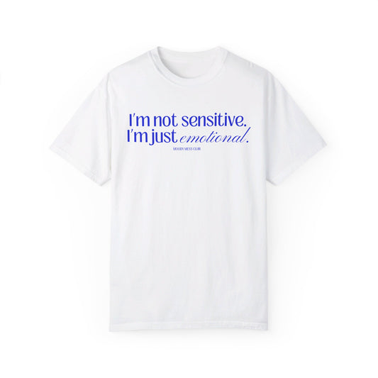 I'm just emotional. T-shirt
